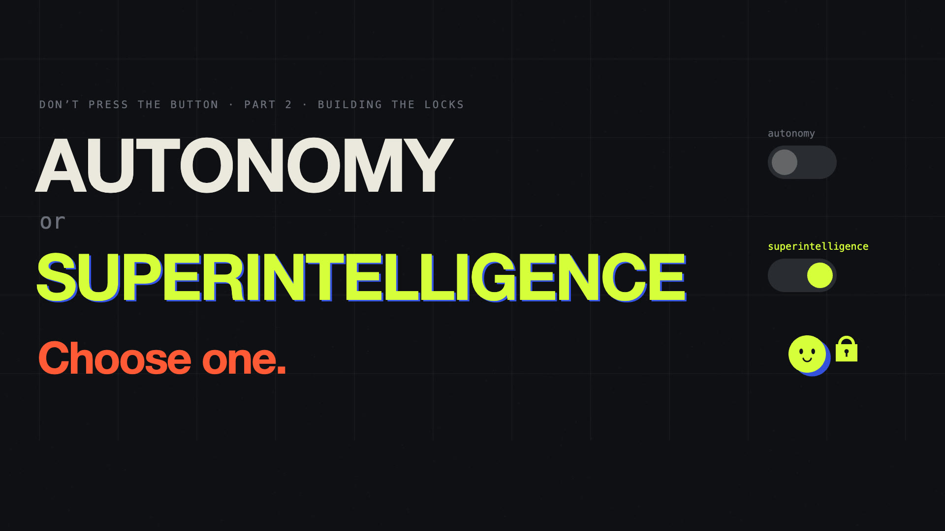Autonomy or superintelligence: choose one